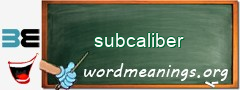 WordMeaning blackboard for subcaliber